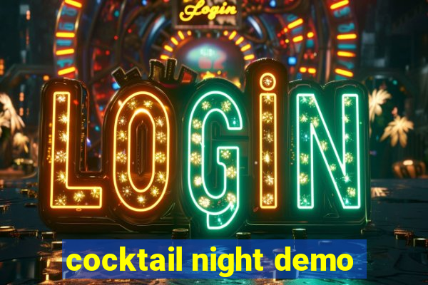 cocktail night demo